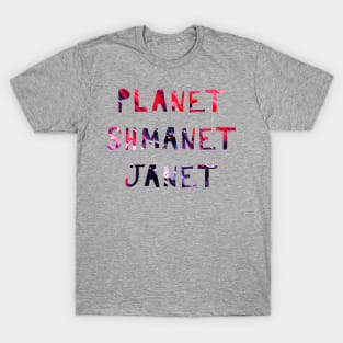 Planet Shmanet Janet T-Shirt